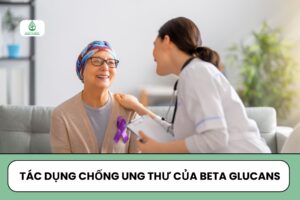 Tác dụng chống ung thư của Beta Glucans